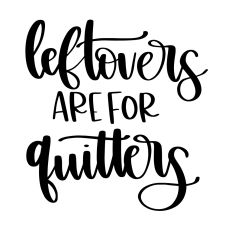 Leftovers are for Quitters