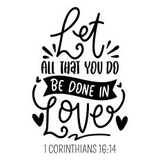 Let all that you do be done in love SVG Quote