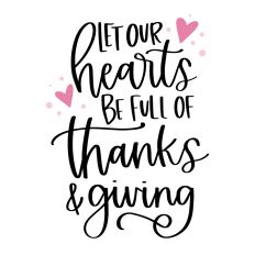 Let Our Hearts Be Full of Thanks and Giving