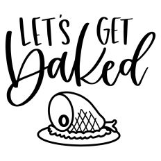 Let's Get Baked - Ham
