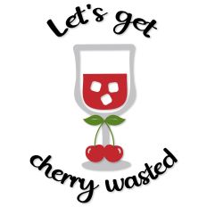 Let's Get Cherry Wasted, Wine Glass