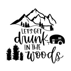 Let's Get Drunk in the Woods