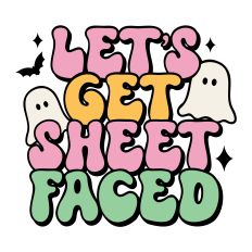 Let's get sheet faced Halloween Quote