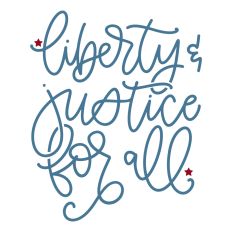 Liberty and Justice for All