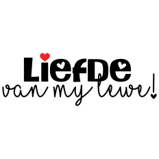 Love of My Life Afrikaans SVG - Romantic Valentine’s Day Cut File for Gifts & Crafts