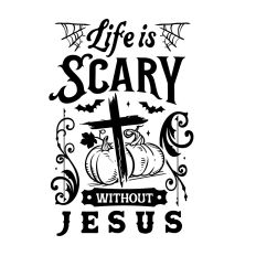 Life is scary without Jesus