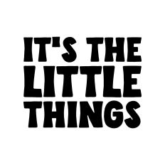 It's the little things