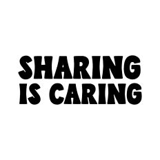 Sharing is caring