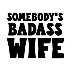 Somebody's badass wife