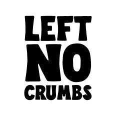 Left no crumbs