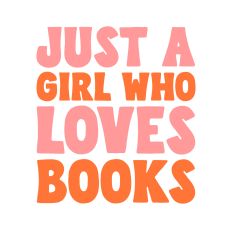 Just a girl who loves books