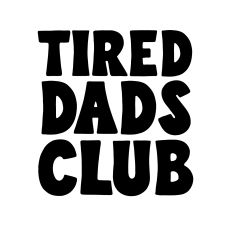 Tired dads club