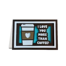 3D Shadow Box Card - I love you more than Coffee