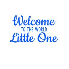 Welcome to the world little one SVG