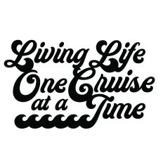 Living Life One Cruise at a Time SVG Digital Cut File