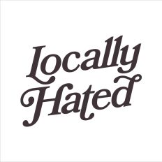 Locally Hated 