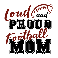 Loud and Proud Football Mom SVG Cut File