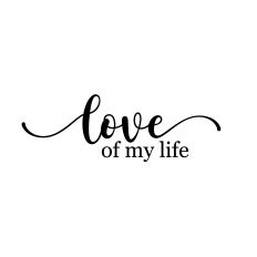 love of my life svg