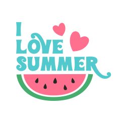 I Love Summer SVG – Watermelon Quote Design for Silhouette Studio