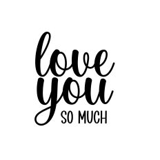 love you so much svg cut file