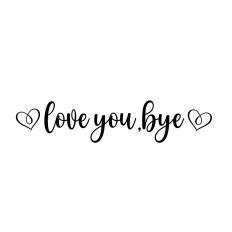 love you,bye svg