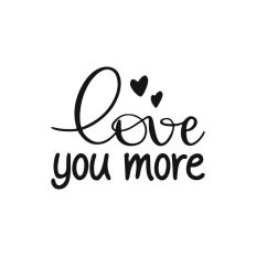 LOVE YOU MORE