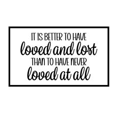 its better to have loved and lost svg