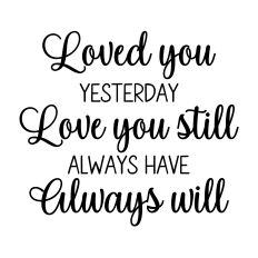 loved you yesterday love you still svg cut design