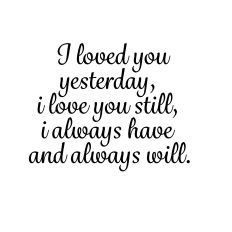 loved you yesterday love you still svg cut design