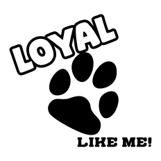 Loyal Like Me – Dog Paw Print SVG | Pet Lover Design