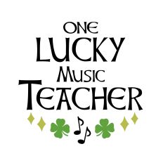 One Lucky Music Teacher - St Patricks Day Design for Silhouette Studio