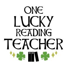 One Lucky Reading Teacher - St. Patricks Day Design - Silhouette Studio