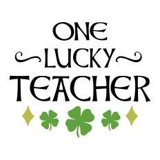 One Lucky Teacher - St Patrick's Day Design for Silhouette Studio
