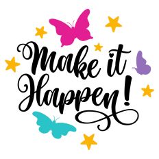Make it Happen Butterfly Quote