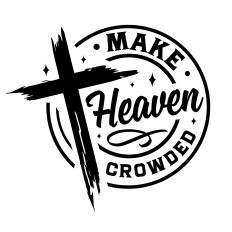 Make heaven crowded