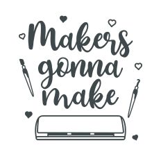 Makers gonna make