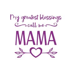 Religious Mom Design - My Greatest Blessings Call Me Mama - DIY Craft for Silhouette Studio