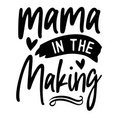 Mama in the Making SVG Quote