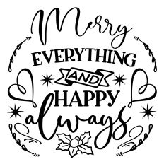 Merry Everything and Happy Always 