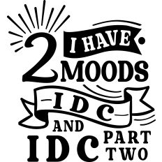 Two Moods IDC and IDC Part 2
