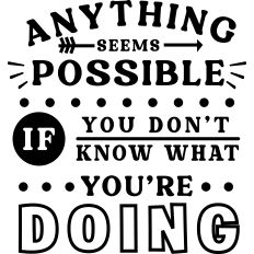 Anything Possible Don't Know What You're Doing