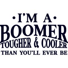 Boomer Tougher and Cooler 