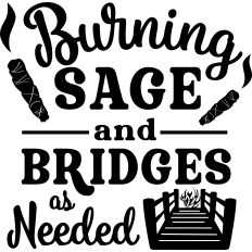 Burning Sage and Bridges 