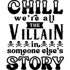 Chill All Villain In Someone's Story
