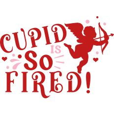 Cupid Is So Fired
