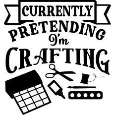 Currently Pretending I'm Crafting