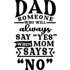 Dad Says Yes Mom Says No