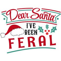 Dear Santa - Been Feral