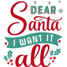 Dear Santa - Want It All