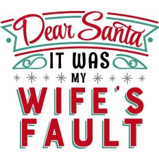 Dear Santa - Wife's Fault